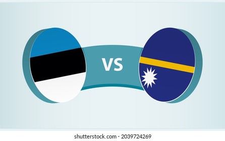 Estonia versus Nauru, team sports competition concept. Round flag of countries.