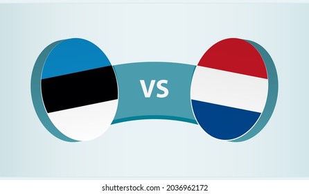 Estonia versus Netherlands, team sports competition concept. Round flag of countries.