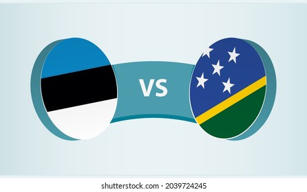 Estonia versus Solomon Islands, team sports competition concept. Round flag of countries.