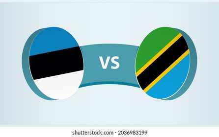 Estonia versus Tanzania, team sports competition concept. Round flag of countries.