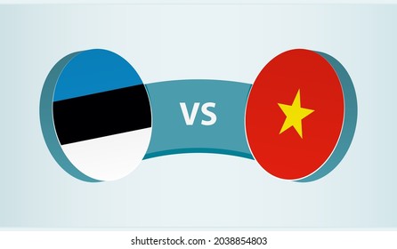 Estonia versus Vietnam, team sports competition concept. Round flag of countries.
