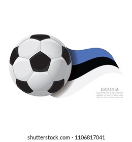 Estonia waving flag with a soccer ball. Football team support concept