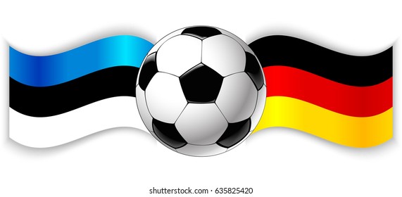 Estonian and German wavy flags with football ball. Estonia combined with Germany isolated on white. Football match or international sport competition concept.