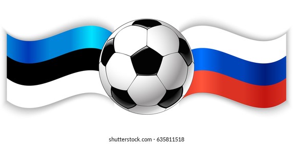 Estonian and Russian wavy flags with football ball. Estonia combined with Russia isolated on white. Football match or international sport competition concept.