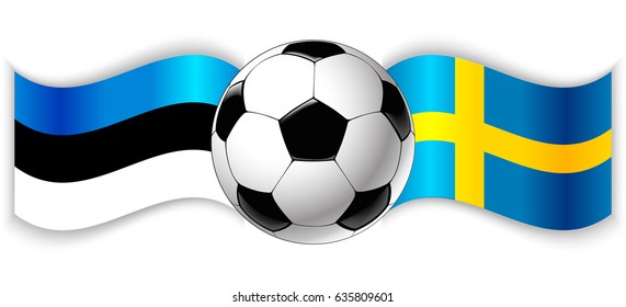 Estonian and Swedish wavy flags with football ball. Estonia combined with Sweden isolated on white. Football match or international sport competition concept.