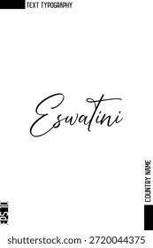 Eswatini   -Country Name Stylish Cursive Typography Text Vector Design 