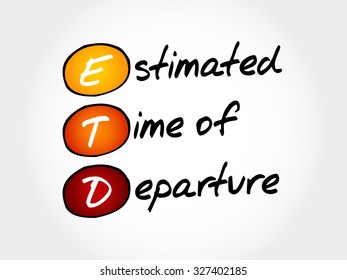 ETD - Estimated Time of Departure, acronym business concept