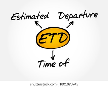 ETD Estimated Time of Departure - projection of time that is expected for a transport system to depart its point of origin or location, acronym text concept background
