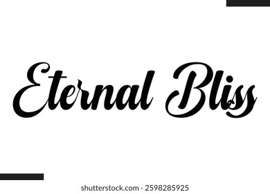 Eternal Bliss Stylish Cursive Typography Love Text