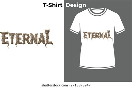 Eternal grunge typography t-shirt vector illustration, textured text design with stone effect for rock style, history, and strong concepts.