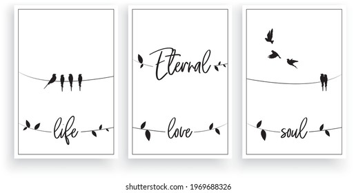 Eternal life, eternal love, eternal soul, vector. Wording design. Motivational, inspirational, life quotes. Scandinavian minimalist three piece poster design with birds on a wire. Wall art decor