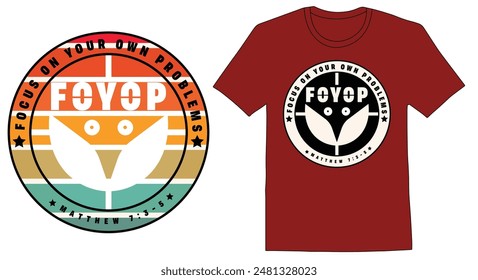 Eternal Vector Focus On Your Own Problems, t-shirt design, minimalist,Foyop