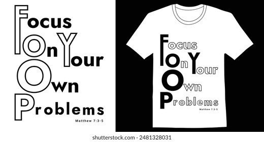 Eternal Vector Focus On Your Own Problems, t-shirt design, minimalist,Foyop