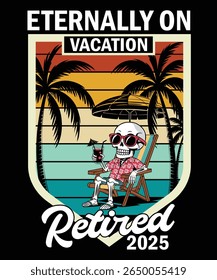 Eternally On Vacation Retired Retro Skeleton Beach Vibe T shirt 