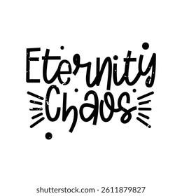 Eternity Chaos Lettering Vector Design.