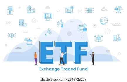 etf exchange traded fund concept with big words and people surrounded by related icon with blue color style