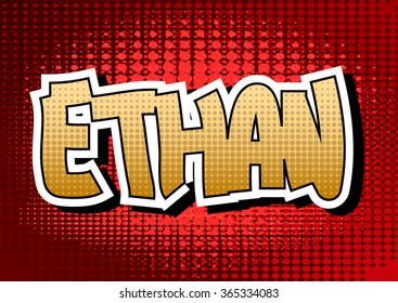 Ethan - Comic book style male name.