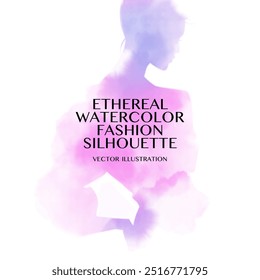 Ethereal Watercolor Fashion Silhouette. Vector illustration of a woman silhouette  in soft pastel colors on white background.