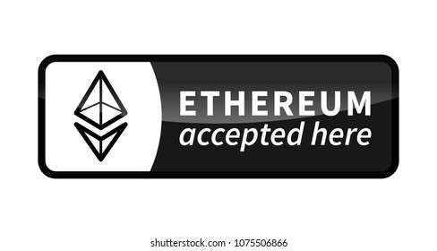 Ethereum accepted here, black glossy badge isolated on white