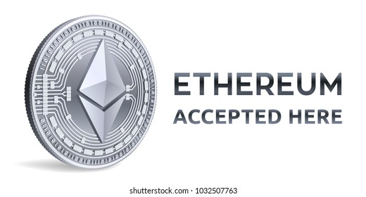 Ethereum. Accepted sign emblem. Crypto currency. Silver coin with Ethereum symbol isolated on white background. 3D isometric Physical coin with text Accepted Here. Stock vector illustration.
