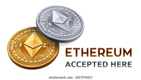 Ethereum. Accepted sign emblem. Crypto currency. Golden and silver coins with Ethereum symbol isolated on white background. 3D isometric Physical coins with text Accepted Here. Vector illustration