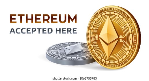 Ethereum. Accepted sign emblem. Crypto currency. Golden and silver coins with Ethereum symbol isolated on white background. 3D isometric Physical coins with text Accepted Here. Vector illustration.