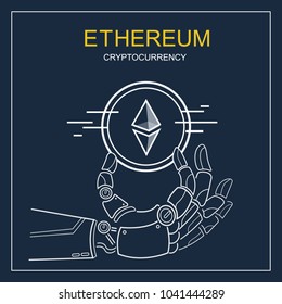 Ethereum cryptocurrency vector concept. Robotic hand hold coin in Blockchain platform logo. Sign Ethereum modern classic Symbol of smart technologies. Decentralized computer networks.