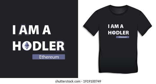 Ethereum - I am a hodler,  t-shirts graphic design vector