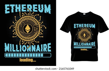 Ethereum millionnaire loading.Cryptocurrency T Shirt Design Template.