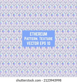 Ethereum. A pattern with the cryptocurrency logo. Pattern. Texture. Background. For Web design, printing