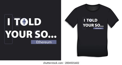 Ethereum t-shirts, text I told your so, vector