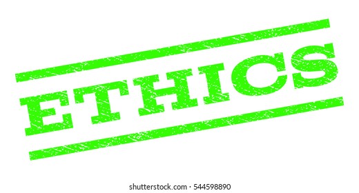 Ethics watermark stamp. Text caption between parallel lines with grunge design style. Rubber seal stamp with scratched texture. Vector light green color ink imprint on a white background.