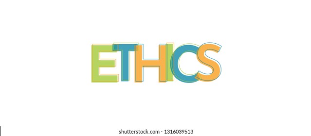 Ethics word concept. "Ethics" . Use for cover, banner, blog. 