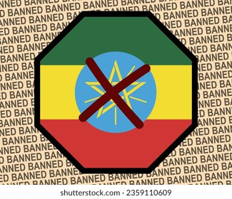 Ethiopia flag with banned sign, forbidden and warning idea, vector design, ban in Ethiopia, restriction or banned emblem, violation of freedom of expression and information