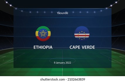 Ethiopia vs Cape Verde football scoreboard. Broadcast graphic soccer template with the text Yaounde is a city in Cameroon, with the date and name of the teams