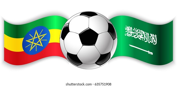 Ethiopian and Saudi Arabian wavy flags with football ball. Ethiopia combined with Saudi Arabia isolated on white. Football match or international sport competition concept.