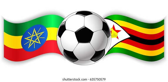 Ethiopian and Zimbabwean wavy flags with football ball. Ethiopia combined with Zimbabwe isolated on white. Football match or international sport competition concept.