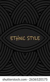 Ethnic black lorem background, cover design, banner, wallpaper. Geometric stylish 3d pattern with lines, art deco. Relief ornaments, arabesques, mandala of the East, Asia, India, Mexico, Aztec, Peru.