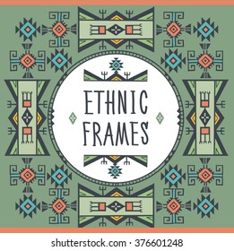 Ethnic Frames Vector. Tribal Vector. Navajo Stile Frame. Tribal Vintage Ethnic Ornament. Hand Drawn Ethnic Frame. Frames Space For Text. For Invitations. Announcements Frame. Tribal Vector Art.
