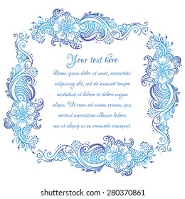 Ethnic mehndi Floral ornament Mehndi Henna Tattoo indigo. Vintage banner, frame, card, for text, invitations for wedding, birthday and other holidays white background. Vector illustration. 