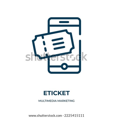 Eticket icon. Linear vector illustration from multimedia marketing collection. Outline eticket icon vector. Thin line symbol for use on web and mobile apps, logo, print media.
