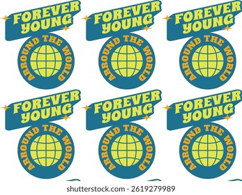 etro style illustration featuring the phrase "Forever Young" and "Around the World" with a yellow globe icon. The design has a nostalgic 70s and 80s vibe, perfect for stickers, apparel prints, posters