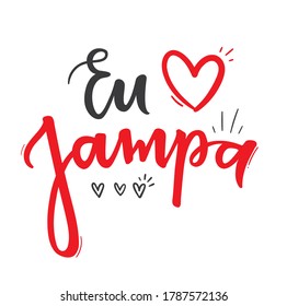 Eu amo Jampa! I Love João Pessoa City! Brazilian Portuguese Hand Lettering Calligraphy for City Birthday. Vector.