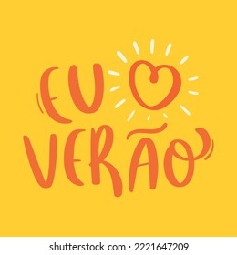 Eu amo verão. I Love summer in brazilian portuguese. Modern hand Lettering. vector.