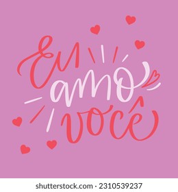 Eu amo você. I love you in brazilian portuguese. Modern hand Lettering. vector.