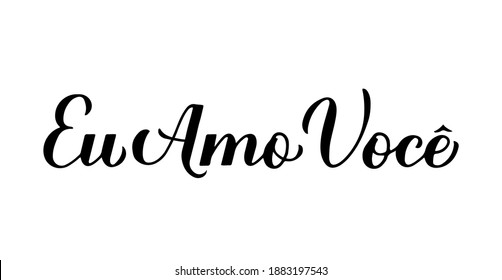 Eu Amo Voce, calligraphy hand lettering. I Love You inscription in Brazilian Portuguese. Valentines day typography poster. Vector template for banner, greeting card, logo design, flyer, sticker, etc.