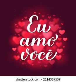 Eu Amo Voce calligraphy hand lettering on red blurred hearts background. I Love You in Brazilian Portuguese. Valentines day typography poster. Vector template for banner, greeting card, flyer, etc.