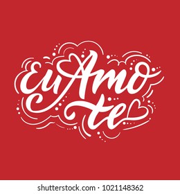 Eu Amo-Te. I love you in Portuguese. Hand sketched Love text as logotype, badge and icon. Lettering for postcard, t-shirt, card, invitation, banner template, print materials. Greetings calligraphy