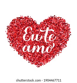 Eu Te Amo calligraphy hand lettering. I Love You inscription in Portuguese. Valentines day greeting card. Vector template for banner, postcard, typography poster, logo design, flyer, sticker, etc.