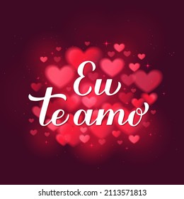 Eu Te Amo calligraphy hand lettering on red blurred hearts background. I Love You in Portuguese. Valentines day typography poster. Vector template for banner, postcard, greeting card, flyer, etc.